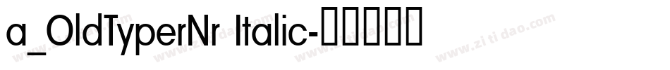 a_OldTyperNr Italic字体转换